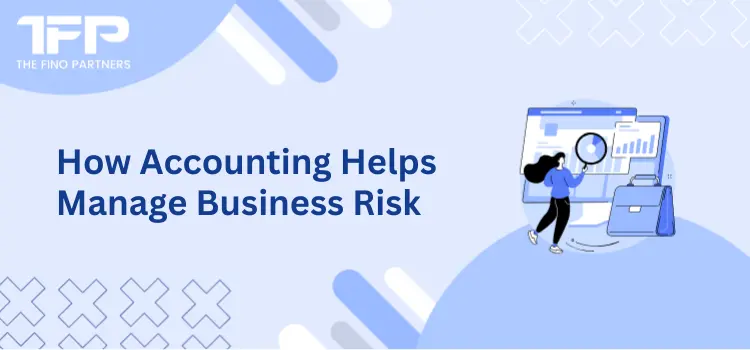 How Accounting Helps Manage Business Risk